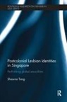 Shawna Tang, Shawna (School of Humanities Tang, Tang Shawna - Postcolonial Lesbian Identities in Singapore