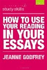 Jeanne Godfrey - How to Use Your Reading in Your Essays