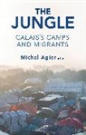 M Agier, Michel Agier, Agier Michel - Jungle - Calais''s Camps and Migrants