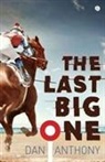 Dan Anthony - Last Big One, the