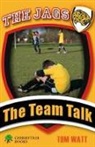 Tom Watt, Tom Watts - The Team Talk