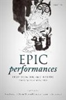 Fiona (Professor of Classical Reception Macintosh, Stephen Harrison, Stephen (Professor of Latin Literature and Fellow and Tutor in Classics Harrison, Claire Kenward, Claire (Archivist and Researcher Kenward, Fiona Macintosh... - Epic Performances From the Middle Ages Into the Twenty-First Century