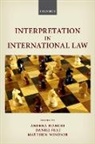 Andrea (EDT)/ Peat Bianchi, Andrea (Professor of Law Bianchi, Andrea Peat Bianchi, Andrea Bianchi, Andrea (Professor of Law Bianchi, Daniel Peat... - Interpretation in International Law