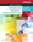 Martha (Marti) Garrels, Marti Garrels, Martha (Marti) Garrels - Workbook for Laboratory and Diagnostic Testing in Ambulatory Care