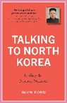Glyn Ford, James Glyn Ford, Ford James Glyn - Talking to North Korea
