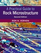 Ron H Vernon, Ron H. Vernon, Ron H. (Macquarie University Vernon, Ronald Vernon, Ronald (Macquarie University Vernon, Vernon Ron H. - Practical Guide to Rock Microstructure