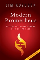 James (Massachusetts Institute of Technol Kozubek, James (Massachusetts Institute of Technology) Kozubek, Jim Kozubek - Modern Prometheus
