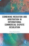 Dilyara Nigmatullina - Combining Mediation and Arbitration in International Commercial