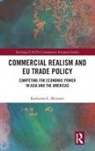 Katharina L. Meissner, Katharina L. (University of Vienna Meissner - Commercial Realism and Eu Trade Policy