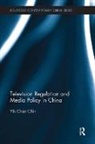 Yik-Chan Chin, Yik-Chan (Hong Kong Baptist University Chin - Television Regulation and Media Policy in China