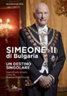 Sébastien Courtois, Simeone II di Bulgaria - Simeone II di Bulgaria. Un destino singolare. Dopo 50 anni di esilio l'unico re divenuto primo ministro