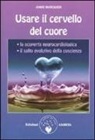 Annie Marquier - Usare il cervello del cuore