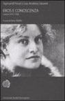 Lou Andreas-Salomé, Sigmund Freud, E. Pfeiffer - Eros e conoscenza. Lettere 1912-1936