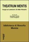 G. Cantillo, D. Giugliano - Theatrum mentis. Saggi sul pensiero di Aldo Masullo