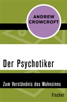 Andrew Crowcroft - Der Psychotiker