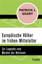 Patrick J Geary, Patrick J (Prof. Dr.) Geary, Patrick J. Geary, Wolfgan Benz, Wolfgang Benz - Europäische Völker im frühen Mittelalter