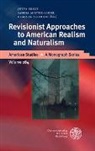 Jutta Ernst, Klaus H Schmidt, Sabin Matter-Seibel, Sabina Matter-Seibel, Klaus H. Schmidt - Revisionist Approaches to American Realism and Naturalism