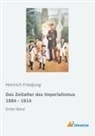 Heinrich Friedjung - Das Zeitalter des Imperialismus 1884 - 1914