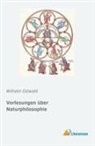 Wilhelm Ostwald - Vorlesungen über Naturphilosophie