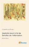 Leopold Von Ranke, Leopold von Ranke - Deutsche Geschichte im Zeitalter der Reformation