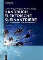 Amrhein, Amrhein, Wolfgang Amrhein, Carste Fräger, Carsten Fräger - Handbuch Elektrische Kleinantriebe - Band 1: Kleinmotoren, Leistungselektronik. Bd.1