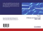 Nitisha Deka, Bhanu Sahu, Bhanu P Sahu, Bhanu P. Sahu - A Review on Cancer and Stem Cells
