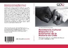 Marianela Carmen Cabezas Avilés - Resistencia Cultural Mapuche a la Enseñanza de la Historia en Chile