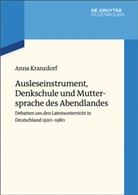 Anna Kranzdorf - Ausleseinstrument, Denkschule und Muttersprache des Abendlandes