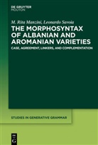 M Rit Manzini, M Rita Manzini, M. Rita Manzini, Leonardo Savoia - The Morphosyntax of Albanian and Aromanian Varieties