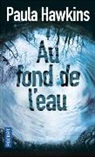 Paula Hawkins, Hawkins Paula - Au fond de l'eau