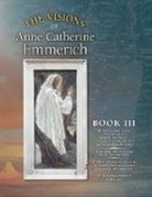 Anne Catherine Emmerich, James Richard Wetmore, James Richard Wetmore - The Visions of Anne Catherine Emmerich
