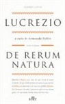 Tito Lucrezio Caro, A. Fellin, Armando Fellin - De rerum natura. Testo latino a fronte
