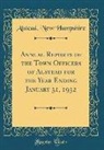 Alstead New Hampshire - Annual Reports of the Town Officers of Alstead for the Year Ending January 31, 1932 (Classic Reprint)