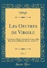 Virgil Virgil - Les Oeuvres de Virgile, Vol. 2