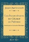 Jacques Maurice Gaudin - Les Inconvéniens du Célibat de Prêtres