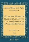 Antoine Houdar De La Motte - OEuvres de Monsieur Houdar Da la Motte, l'un des Quarante de l'Académie Françoise, Vol. 3 (Classic Reprint)