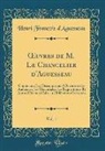 Henri François D'Aguesseau - OEuvres de M. Le Chancelier d'Aguesseau, Vol. 1