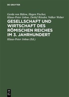 Gerda vo Bülow, Gerda von Bülow, Hage Fischer, Hagen Fischer, Klaus-Peter Johne, Detlef Rössler... - Gesellschaft und Wirtschaft des Römischen Reiches im 3. Jahrhundert