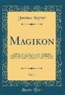 Justinus Kerner - Magikon, Vol. 1
