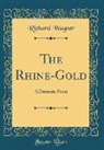 Richard Wagner - The Rhine-Gold