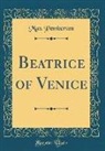 Max Pemberton - Beatrice of Venice (Classic Reprint)