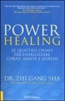 Zhi Gang Sha - Power healing. Le quattro chiavi per energizzare corpo, mente e spirito