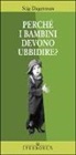 Stig Dagerman - Perché i bambini devono ubbidire?