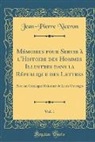 Jean-Pierre Niceron - Mémoires pour Servir à l'Histoire des Hommes Illustres dans la République des Lettres, Vol. 1