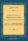 Robert Eden - Jurisprudentia Philologica, Sive Elementa Juris Civilis