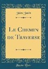 Jules Janin - Le Chemin de Traverse (Classic Reprint)