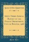 Boston Police Department - Sixty-Third Annual Report of the Police Department, City of Boston, 1968 (Classic Reprint)