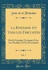 Jean De La Fontaine - La Fontaine Et Tous Les Fabulistes, Vol. 2: Ou La Fontaine Compare Avec Ses Modeles Et Ses Imitateurs (Classic Reprint)