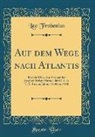 Leo Frobenius - Auf dem Wege nach Atlantis