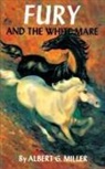 Albert G. Miller - Fury and the White Mare